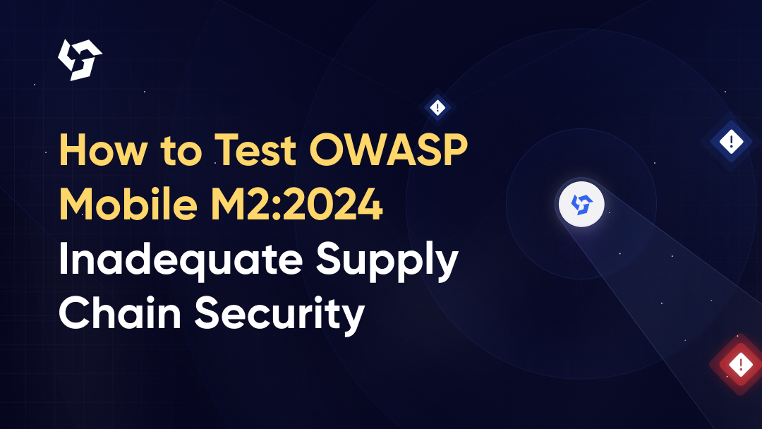 How to Test OWASP Mobile M2:2024 Inadequate Supply Chain Security