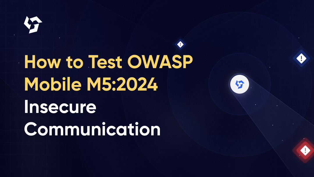 How to Test OWASP Mobile M5:2024 Insecure Communication