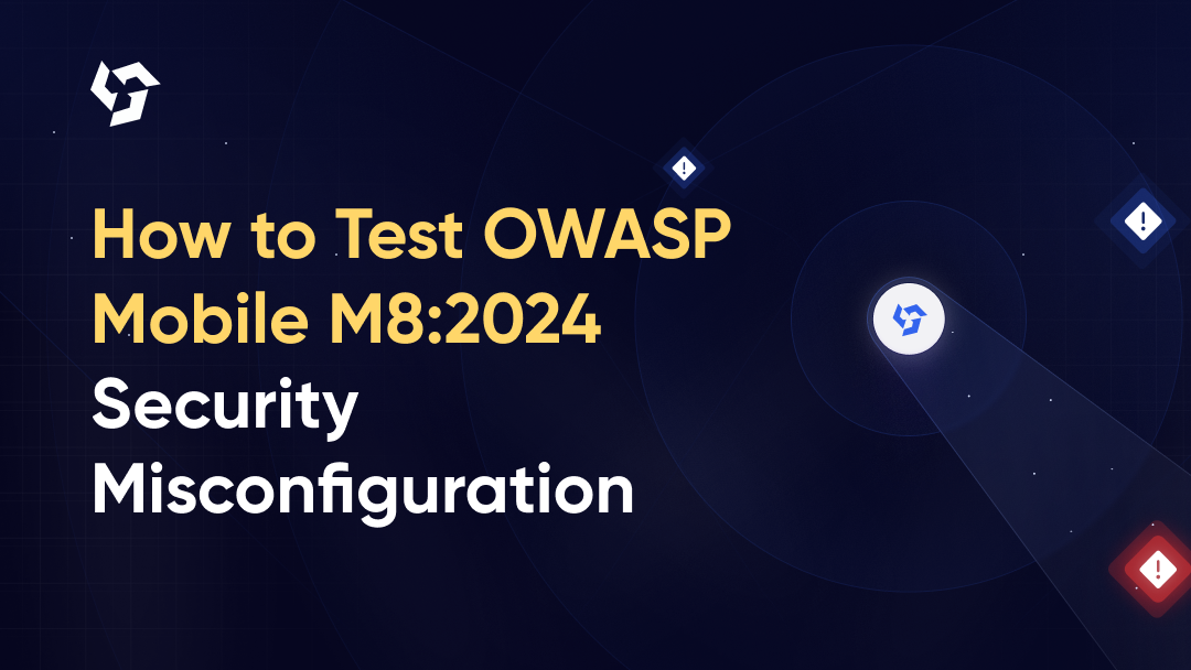 How to Test OWASP Mobile M8:2024 Security Misconfiguration