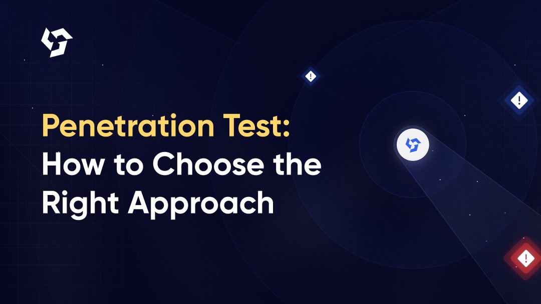 Penetration Test:  How to Choose the Right Approach
