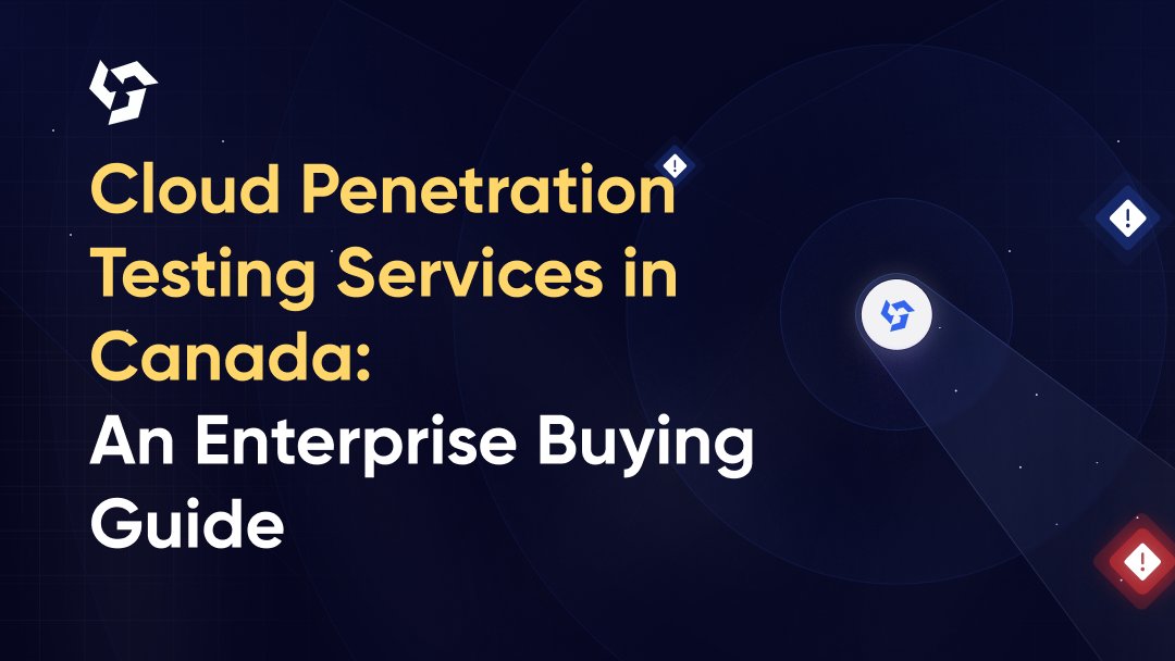 Cloud Penetration Testing Services in Canada: An Enterprise Buying Guide