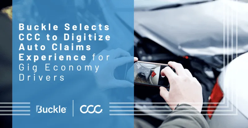 Buckle Selects CCC to Digitize the Auto Claims Experience for Gig Economy Drivers
