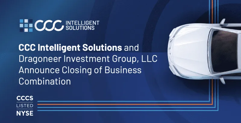 CCC Intelligent Solutions and Dragoneer Investment Group, LLC Announce Closing of Business Combination