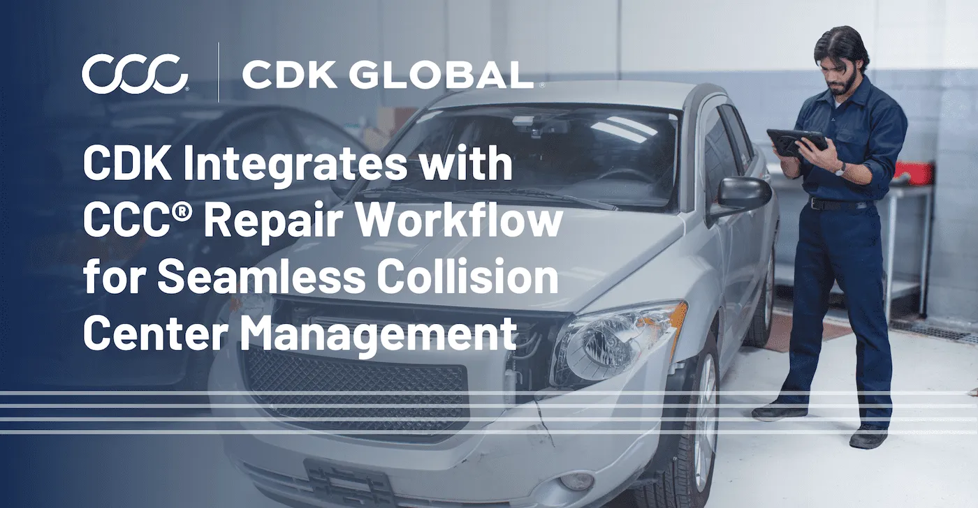 CCC® ONE Repair Workflow to Integrate with CDK’s Dealer Management System