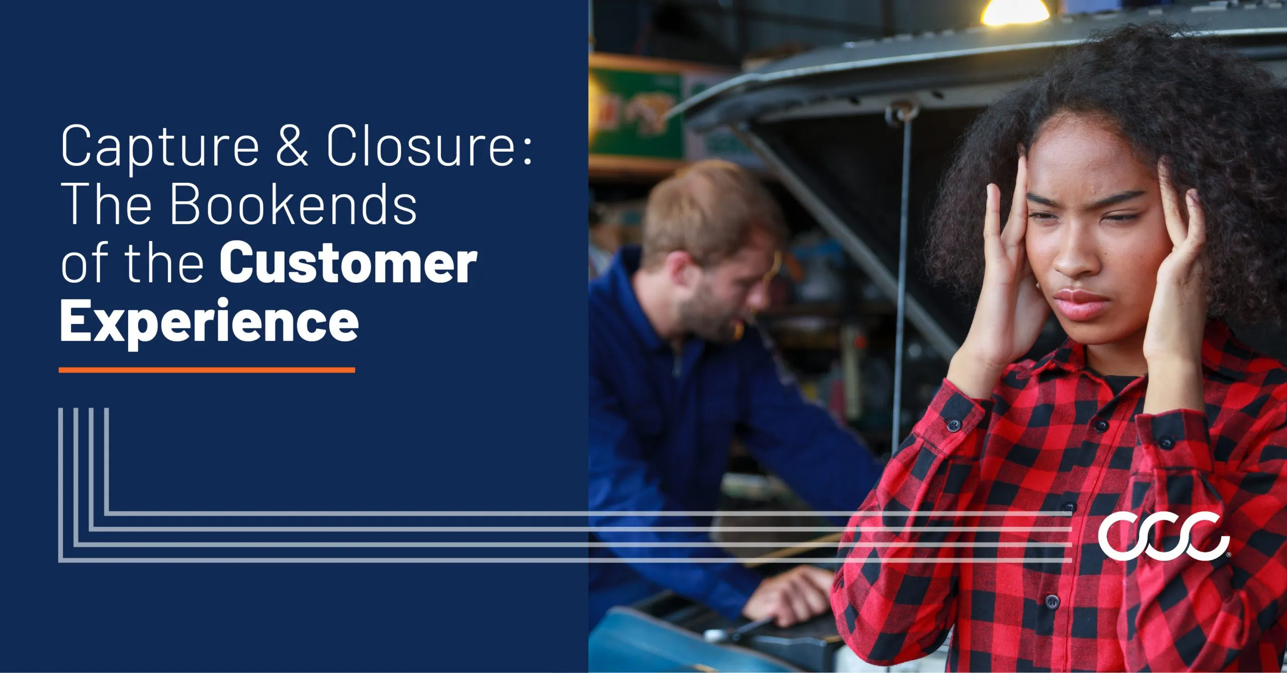 Capture & Closure – Bookends of the Customer Experience