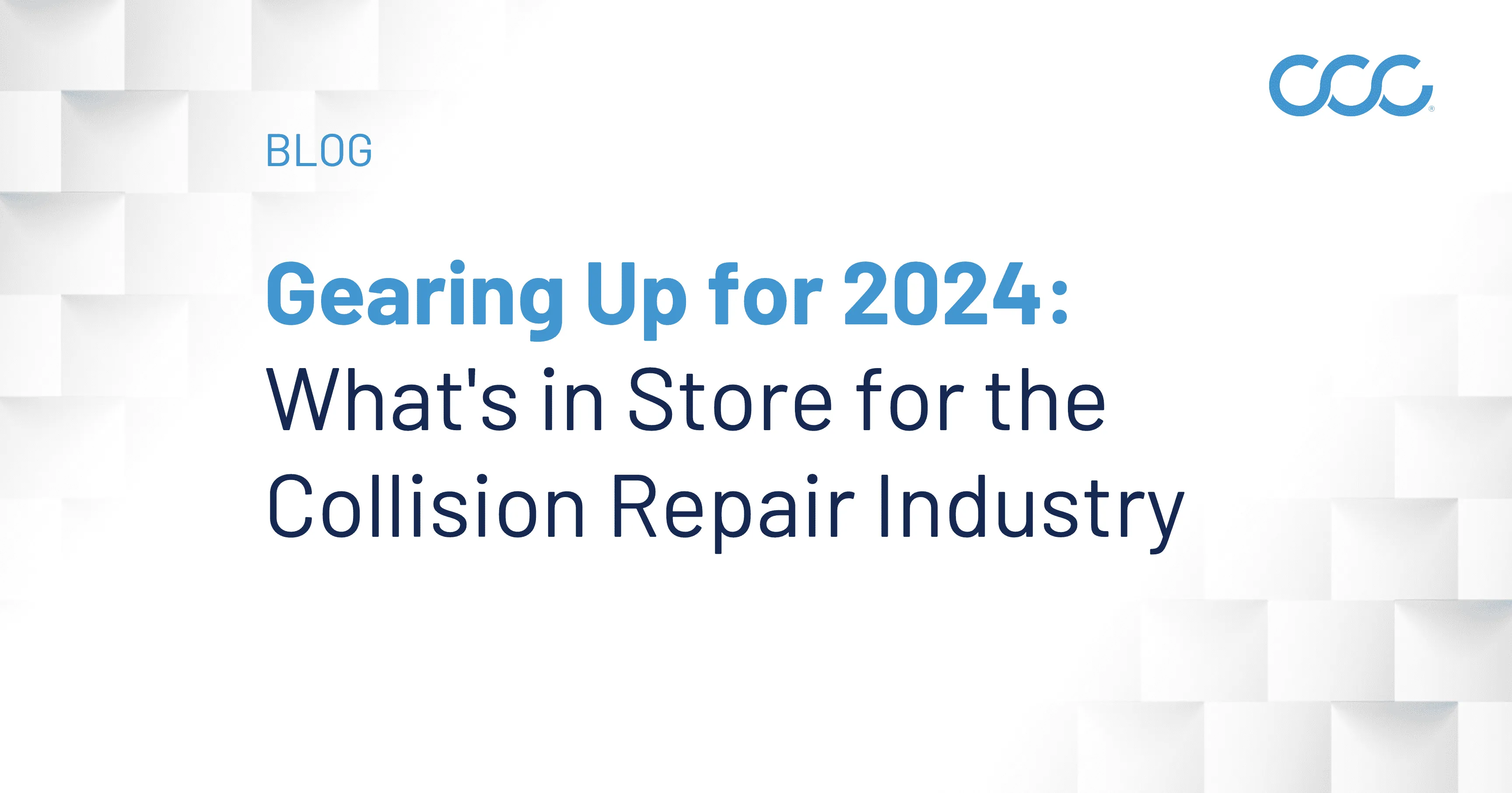Gearing Up for 2024: What's in Store for the Collision Repair Industry