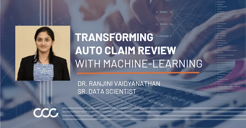 Transforming Auto Claim Review with Machine-Learning: Q&A with Dr. Ranjini Vaidyanathan