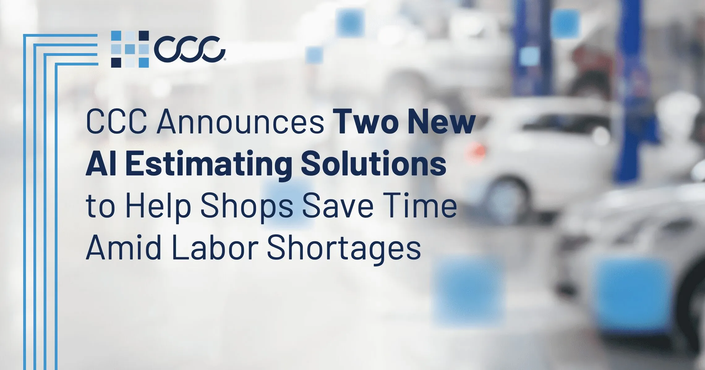 CCC Brings AI to Collision Repairers Offering Relief to Shop Labor Shortages