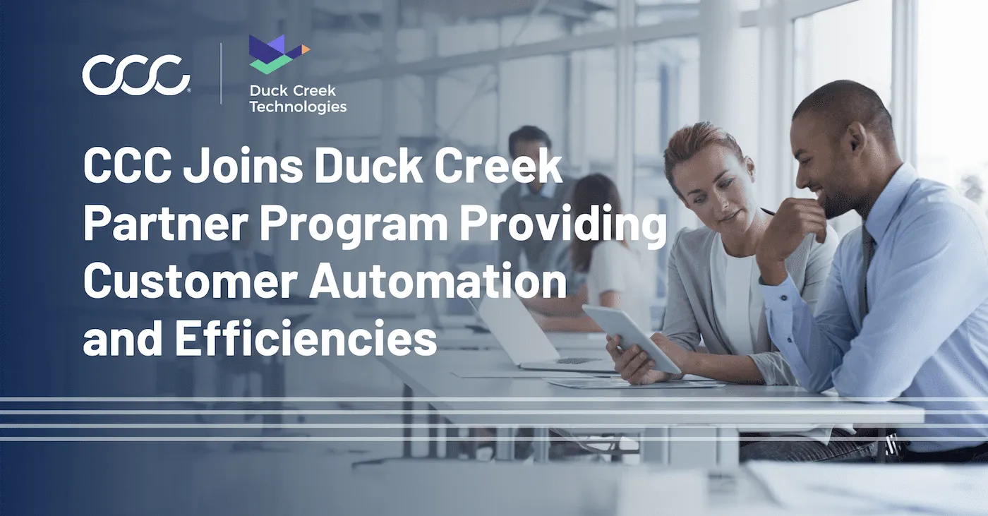 Duck Creek Welcomes CCC’s Industry-Leading Claims Solutions Through its Partner Program