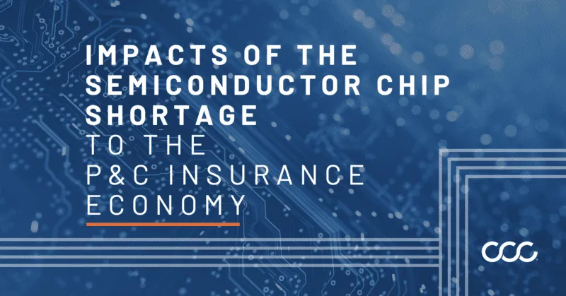 Impacts of the Semiconductor Chip Shortage to the P&C Insurance Economy