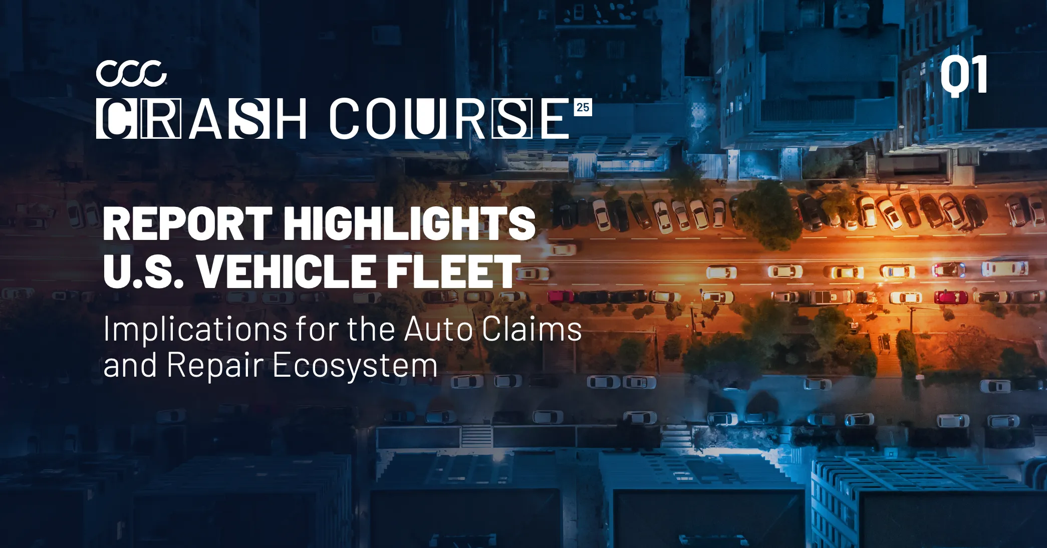 CCC Crash Course Report Highlights the Forces Reshaping the  U.S. Vehicle Fleet and Implications for the Auto Claims and Repair Ecosystem