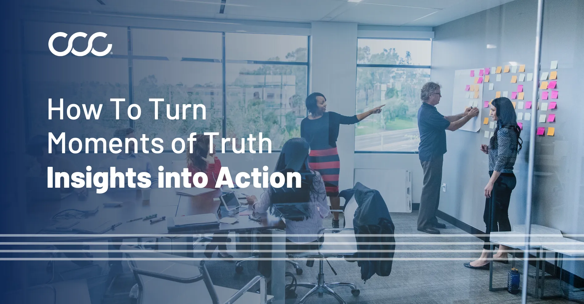 Now That You Know the Moments of Truth, It's Time to Take Action. Here’s How...