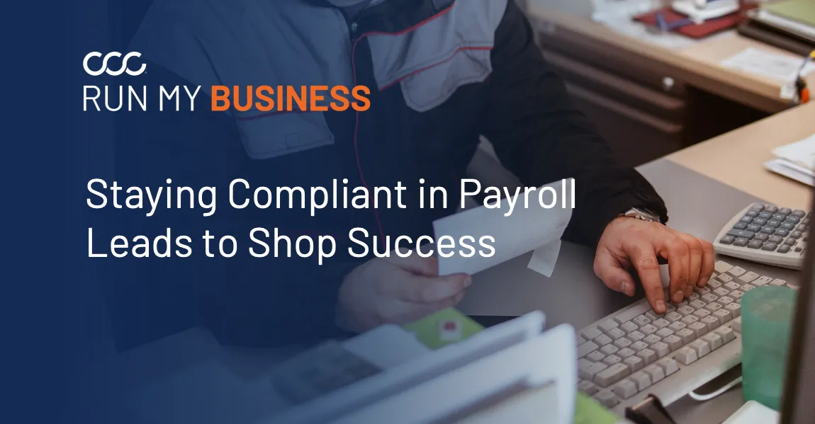 Understanding the Rules of the Road: Why Payroll Compliance Drives Your Shop's Success