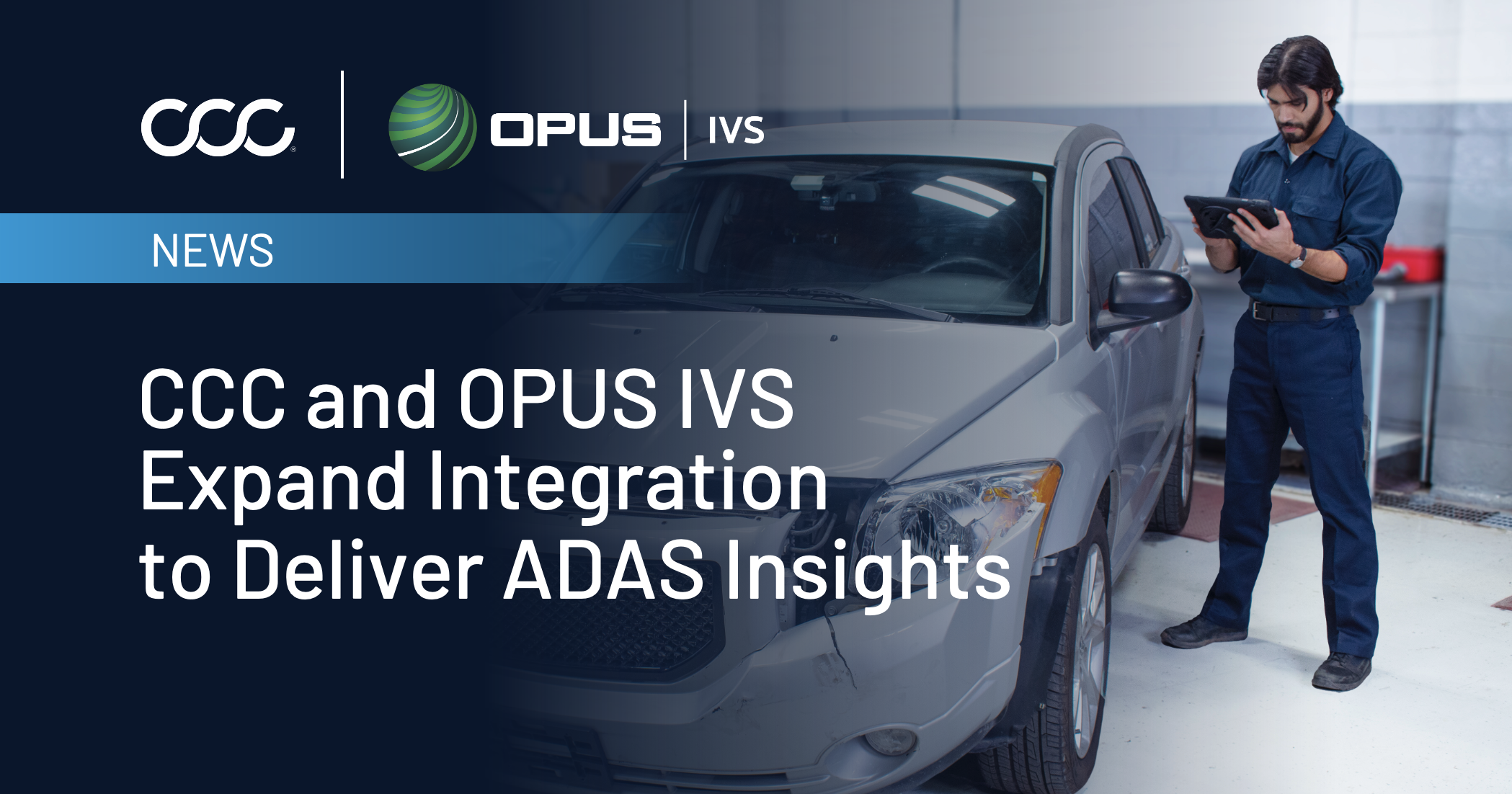 CCC Expands Relationship with Opus IVS to Deliver ADAS Insights to Collision Repairers