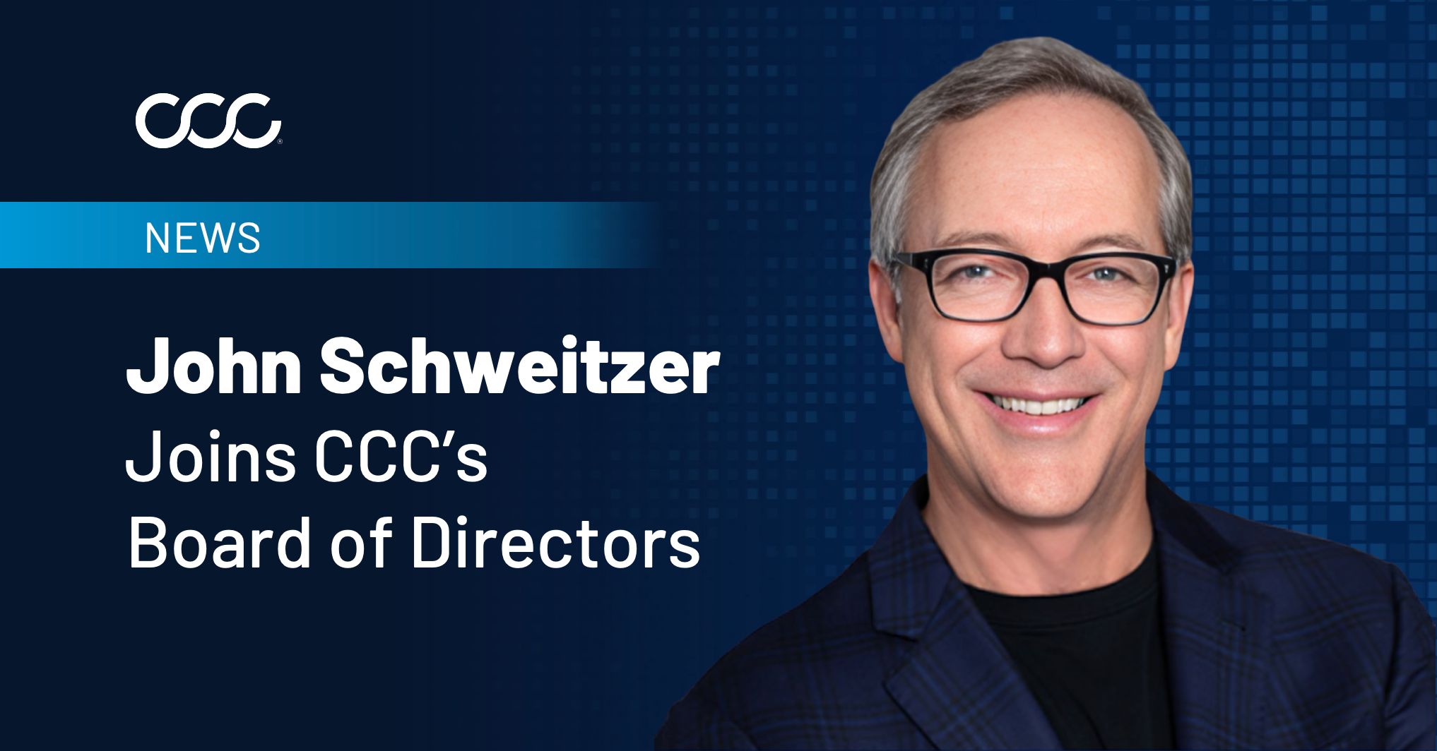 CCC Intelligent Solutions Appoints John Schweitzer to Board of Directors