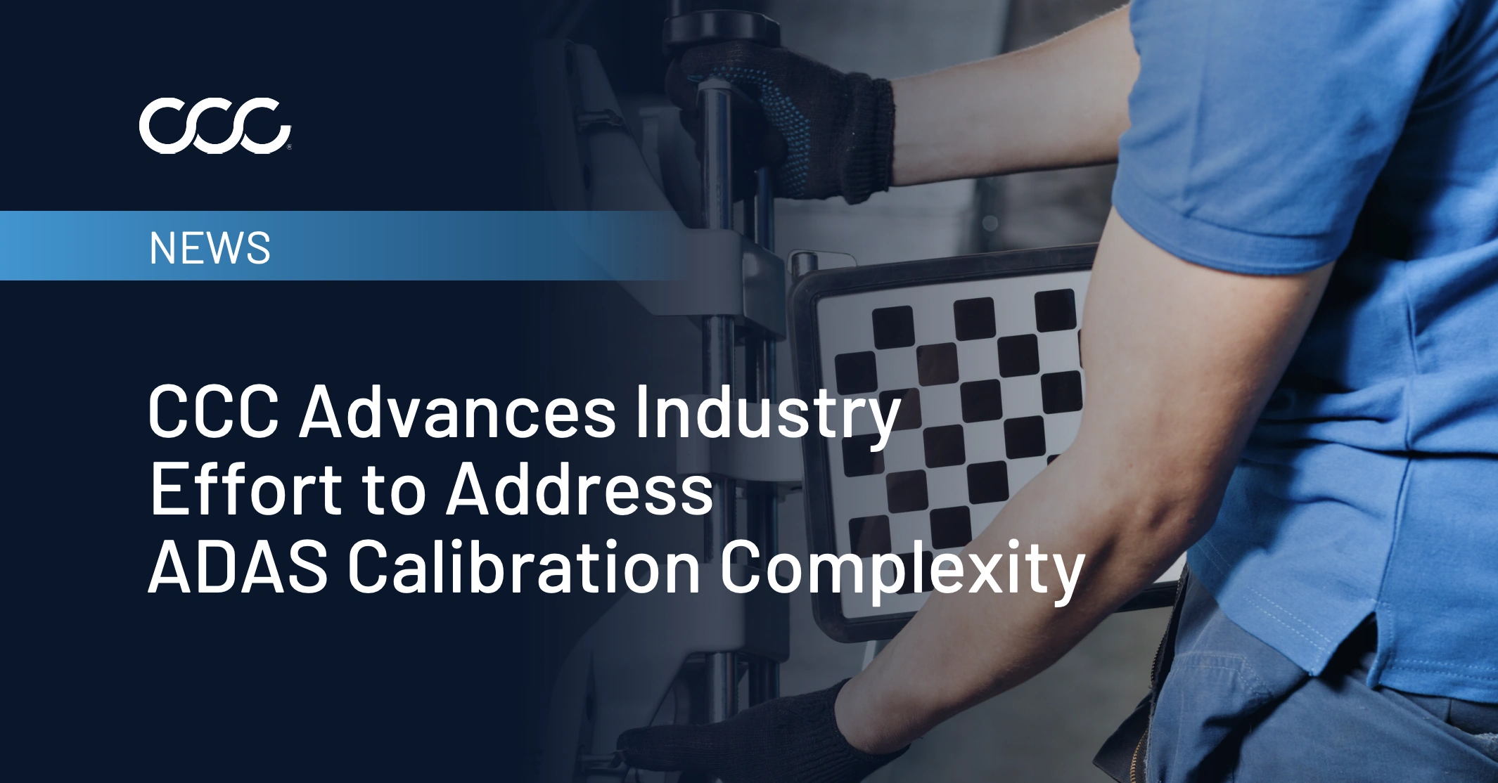 CCC Advances Industry Efforts to Address ADAS Calibration Complexity