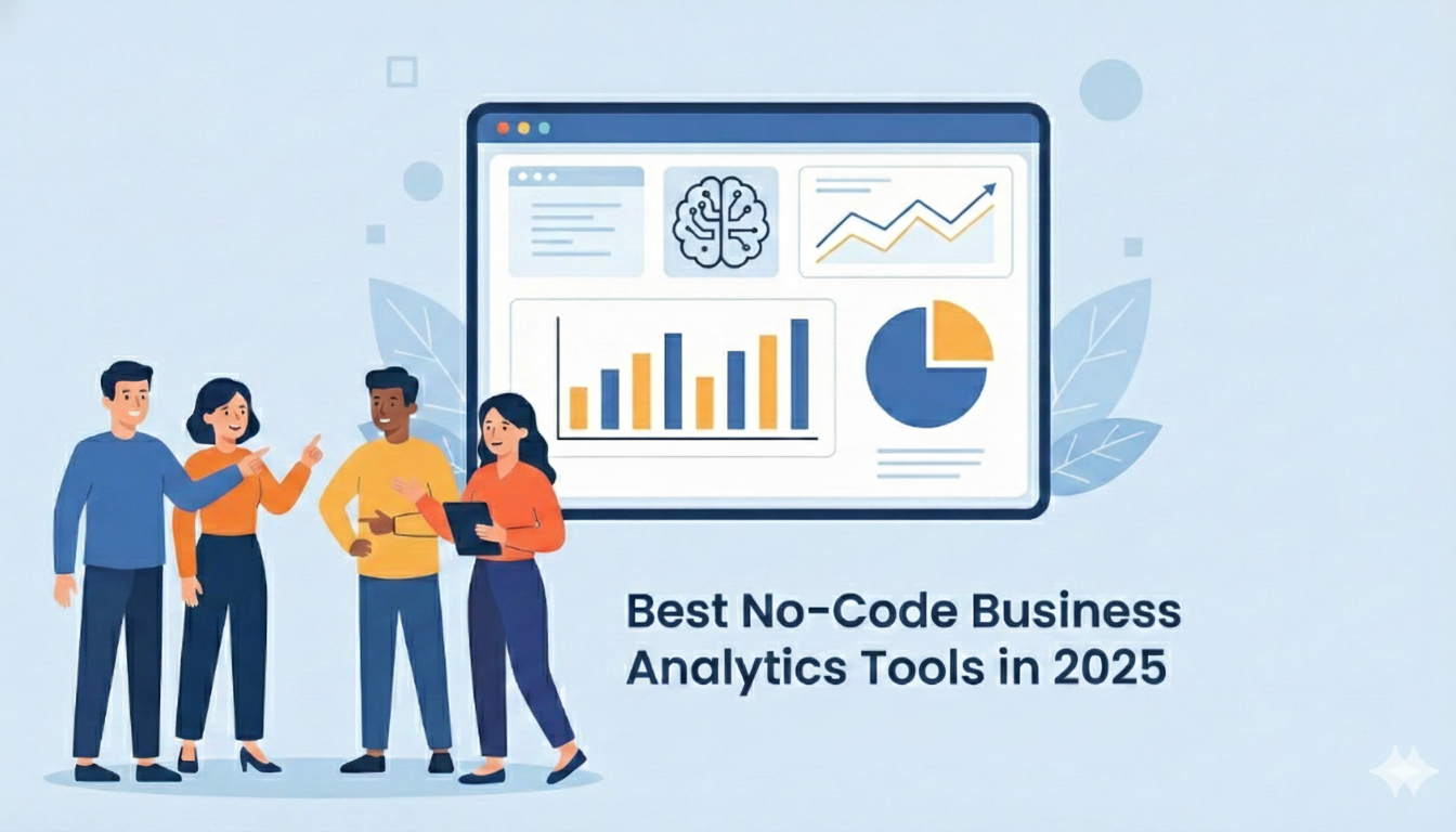 Best No-Code Business Analytics Tools in 2025 (for Non-Technical Teams)