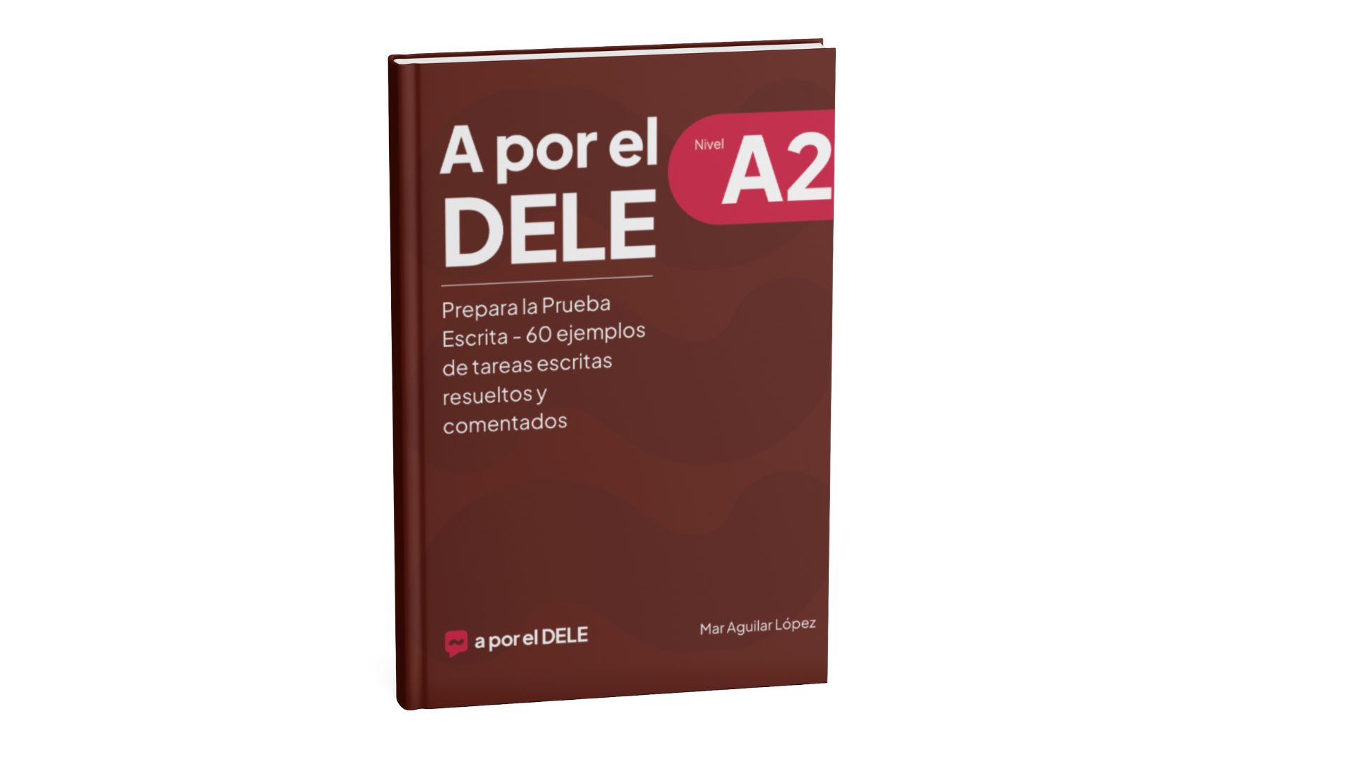 Libro A por el DELE A2 · Prueba Escrita — 60 ejemplos resueltos y comentados