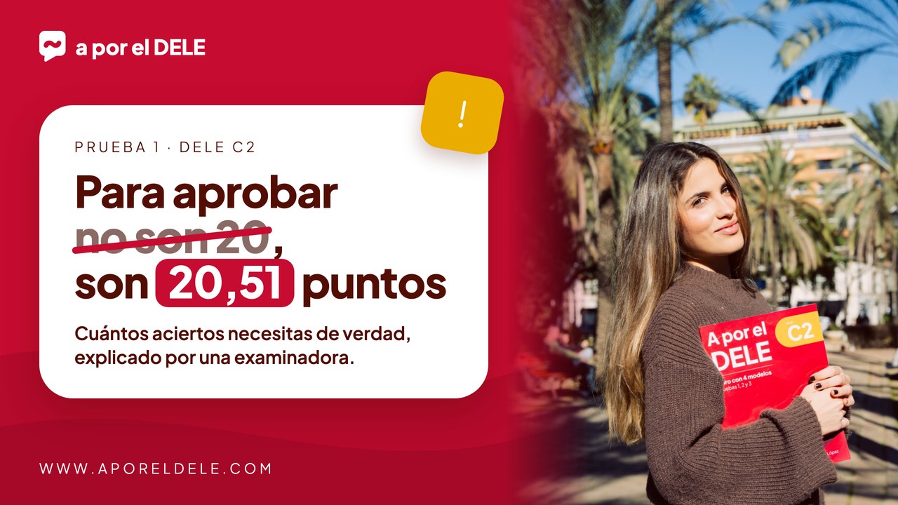 Mar, DELE examiner, holding the A por el DELE C2 book with the message: to pass Test 1 you need 20.51 points, not 20