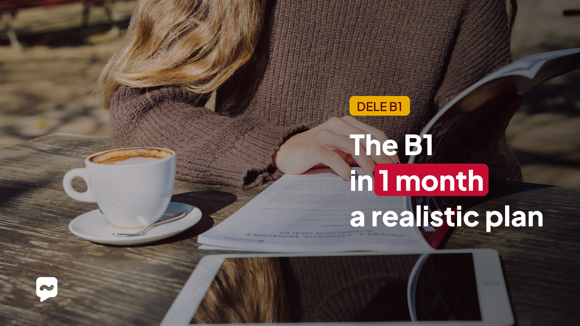 How to prepare for the DELE B1 in 1 month: a 4-week plan