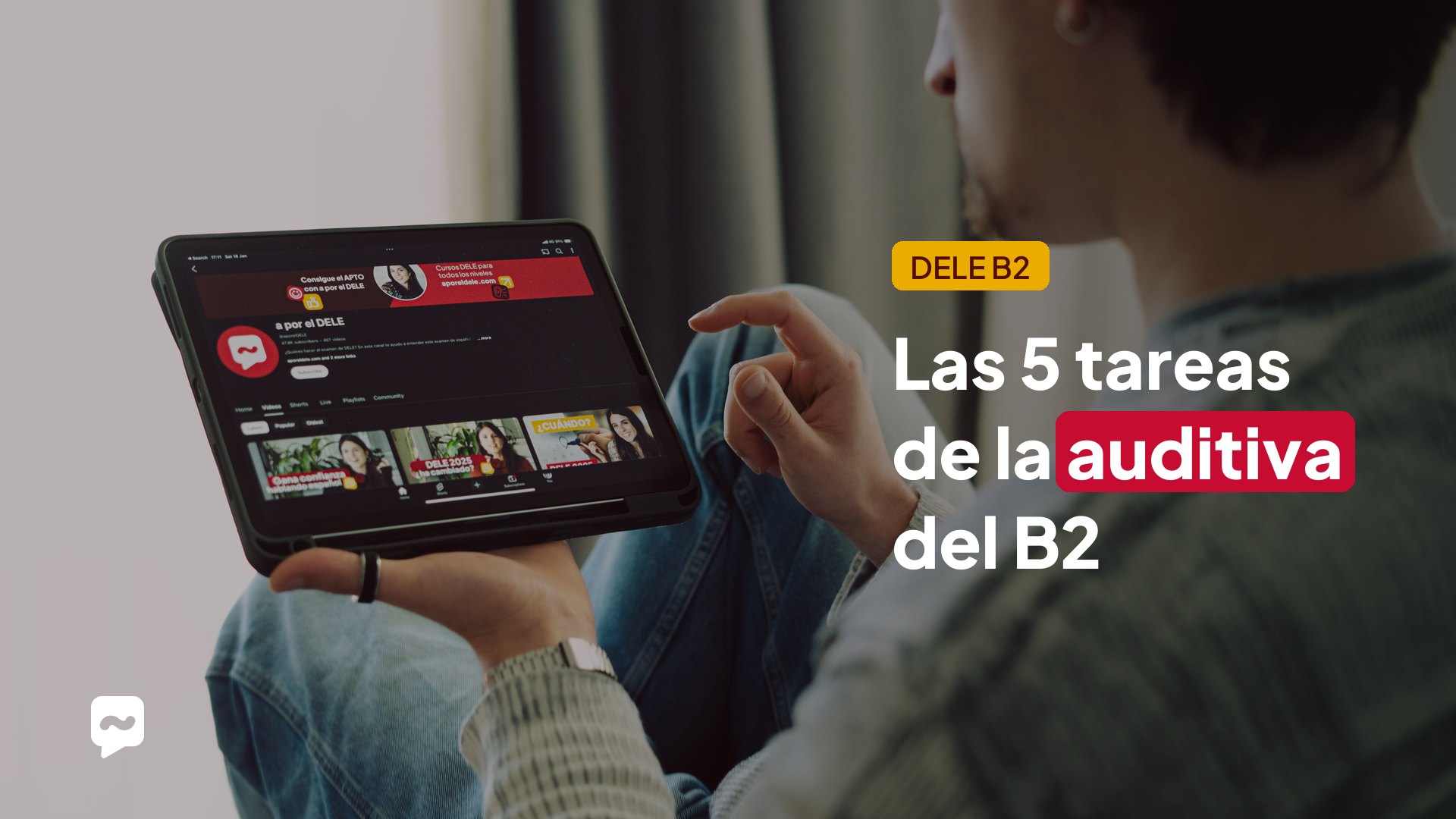 Comprensión auditiva DELE B2: las 5 tareas y sus trampas