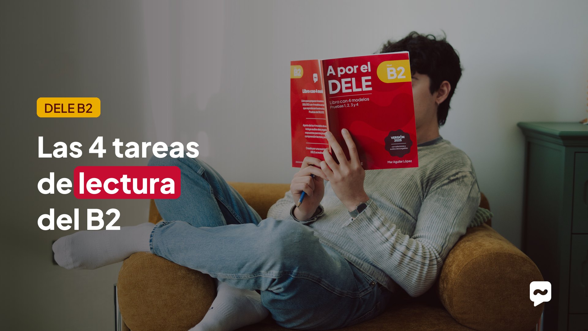 Comprensión lectora DELE B2: las 4 tareas y sus trampas