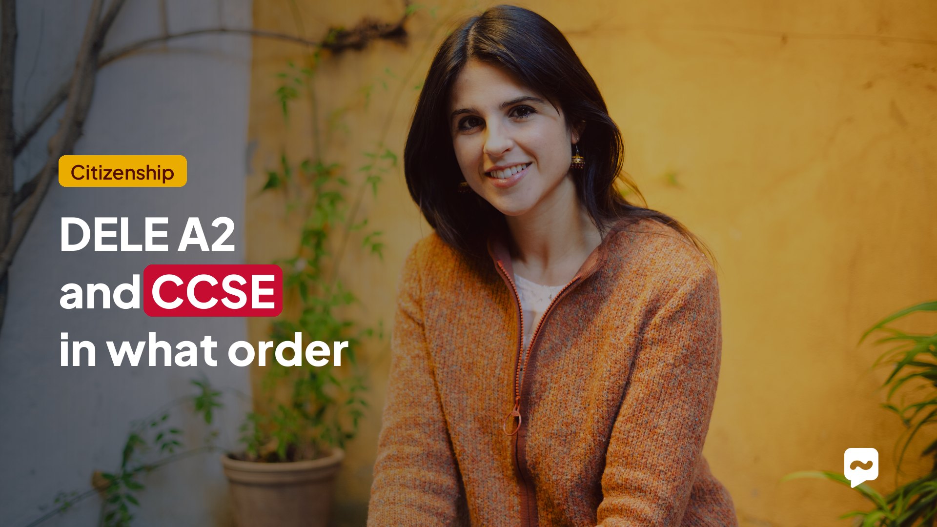 DELE A2 and CCSE for Spanish citizenship: which to take first and 2027 dates