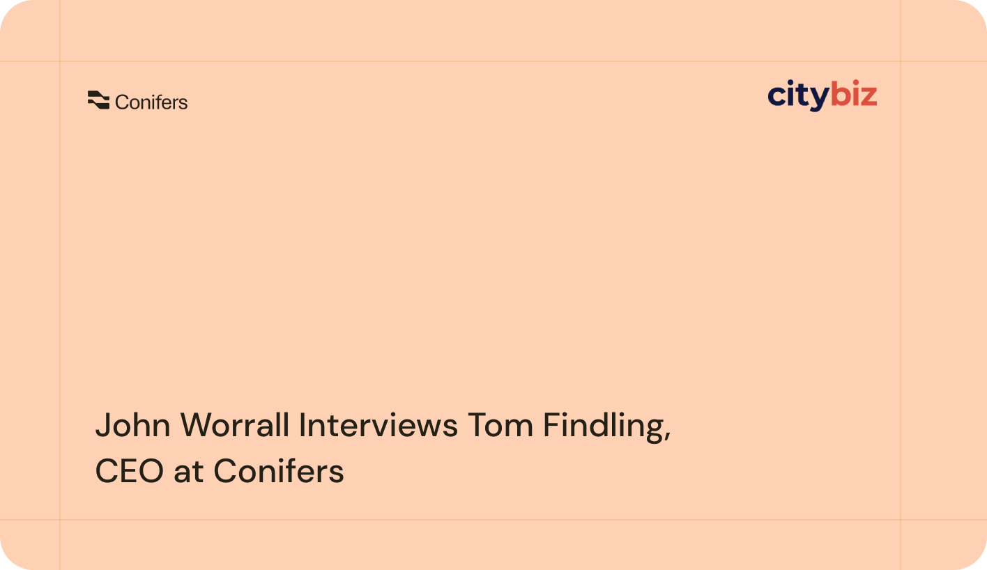 John Worrall Interviews Tom Findling, CEO at Conifers
