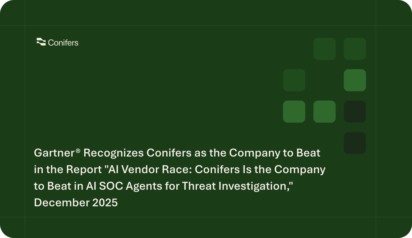 Gartner® Recognizes Conifers as the Company to Beat in the Report "AI Vendor Race: Conifers Is the Company to Beat in AI SOC Agents for Threat Investigation," December 2025 