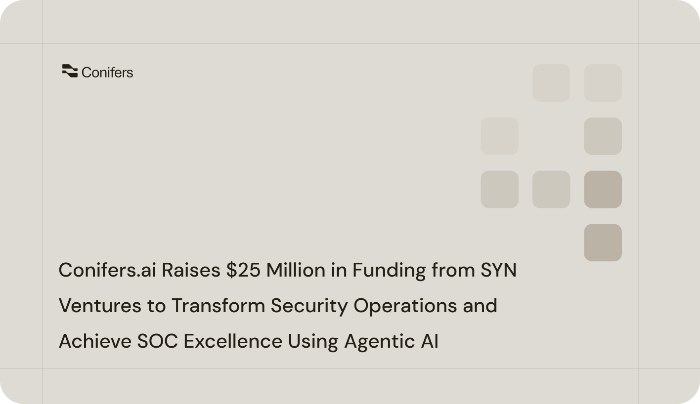 Conifers.ai Raises $25 Million in Funding from SYN Ventures to Transform Security Operations and Achieve SOC Excellence Using Agentic AI