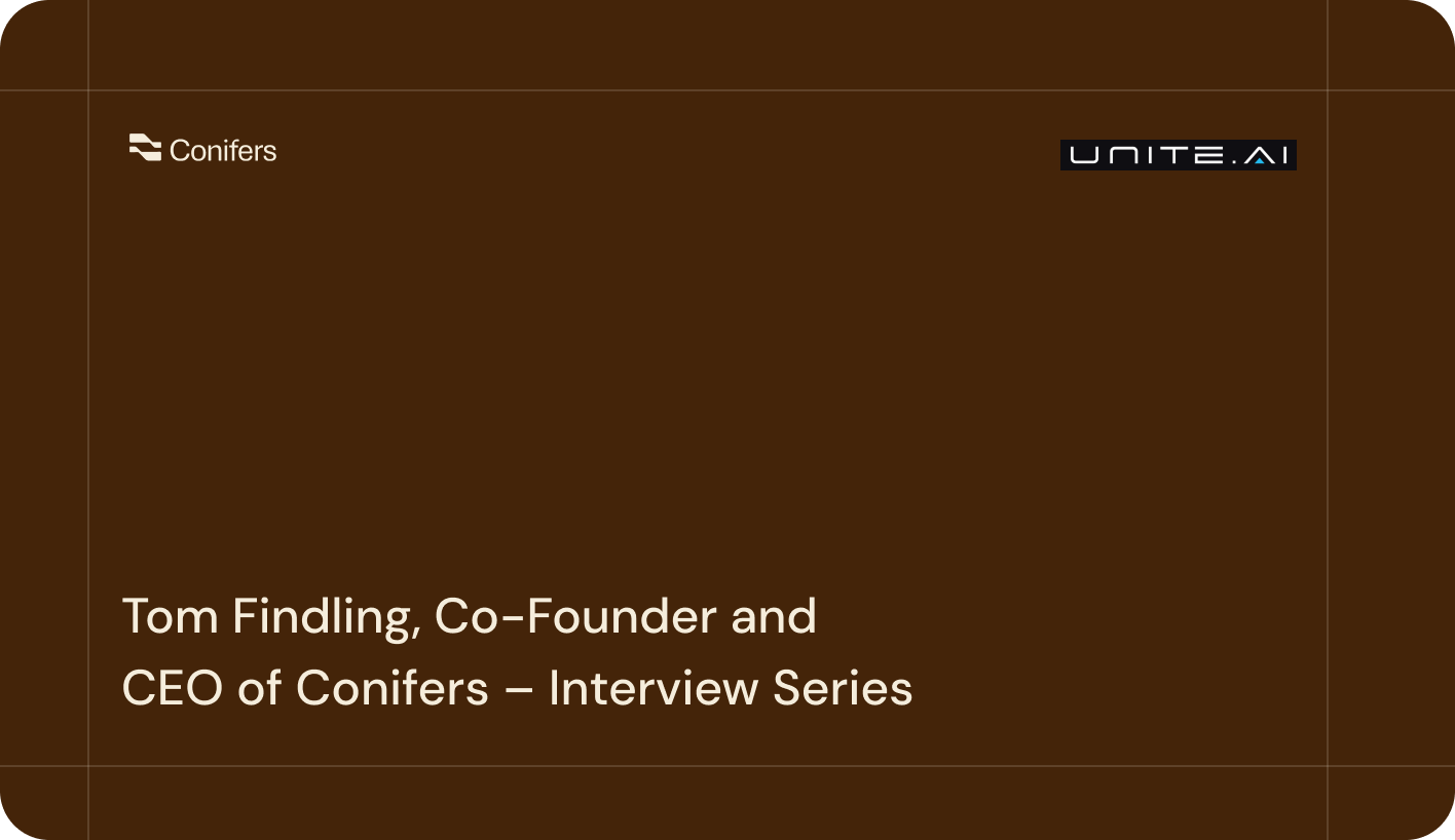 Tom Findling, Co-Founder and CEO of Conifers – Interview Series