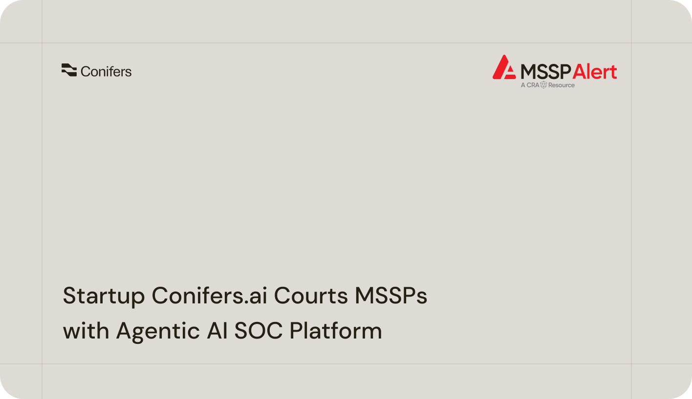 Startup Conifers.ai Courts MSSPs with Agentic AI SOC Platform
