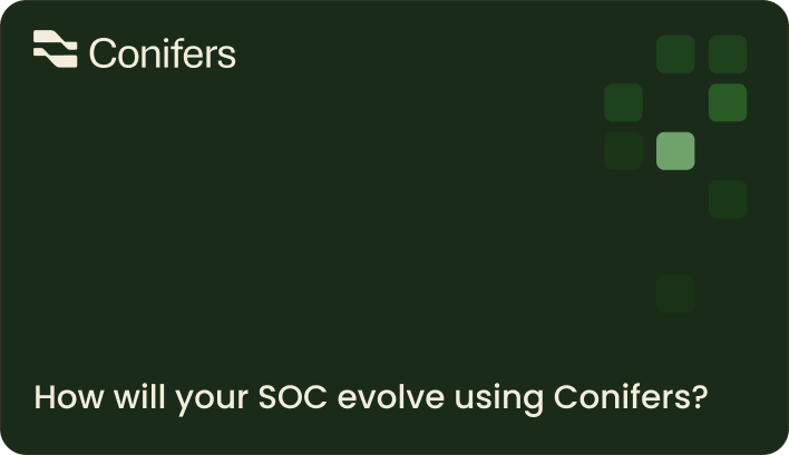 How will your SOC evolve using Conifers?