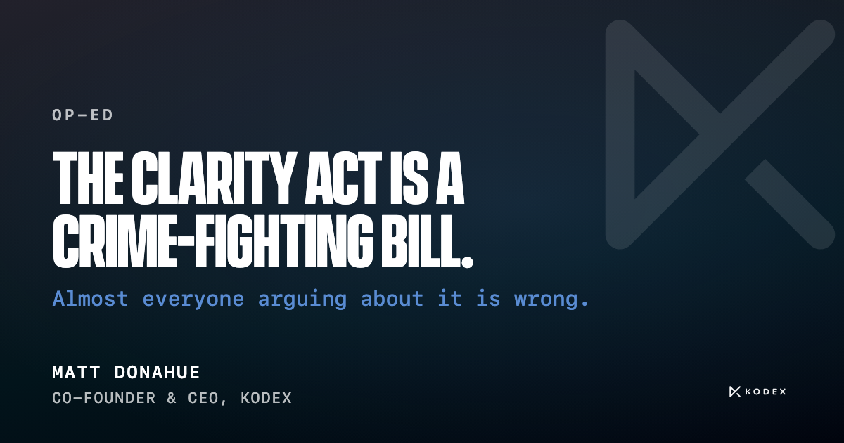 Op-ed: The CLARITY Act is a crime-fighting bill. Matt Donahue, Co-founder & CEO, Kodex