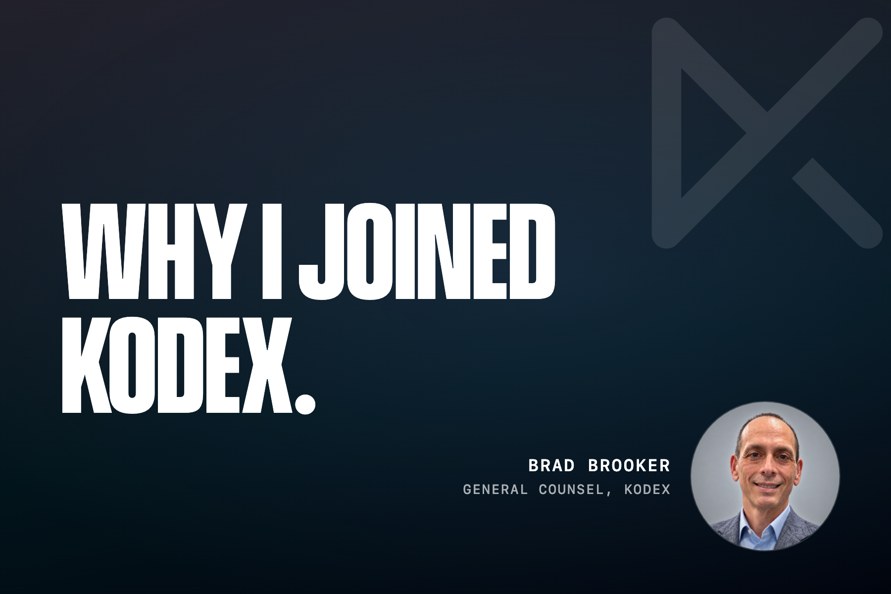 Why I joined Kodex, by Brad Brooker, General Counsel