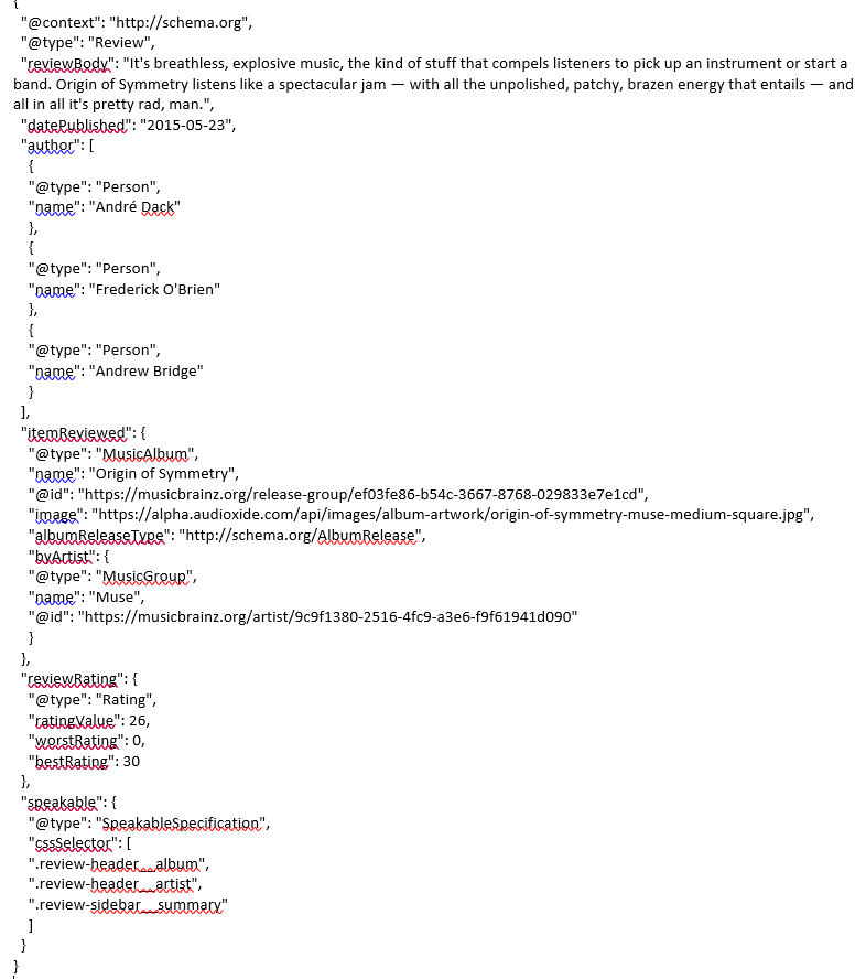 In this scenario, if the users ask their home speaker assistant what opinion Audioxide has about Origin of Symmetry by Muse, by simply labelling and structuring the website’s content better and via speakable the users listen to the album name, the artist, and the short review summary, sparing them time.