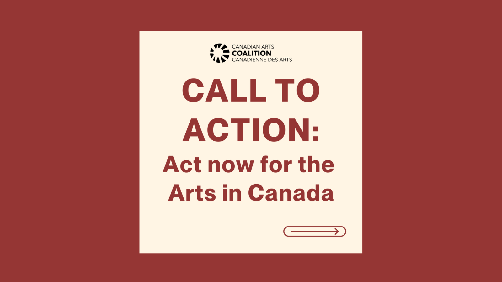 Red text reads, CALL TO ACTION: Act now for the Arts in Canada, with black Canadian Arts Coalition logo.