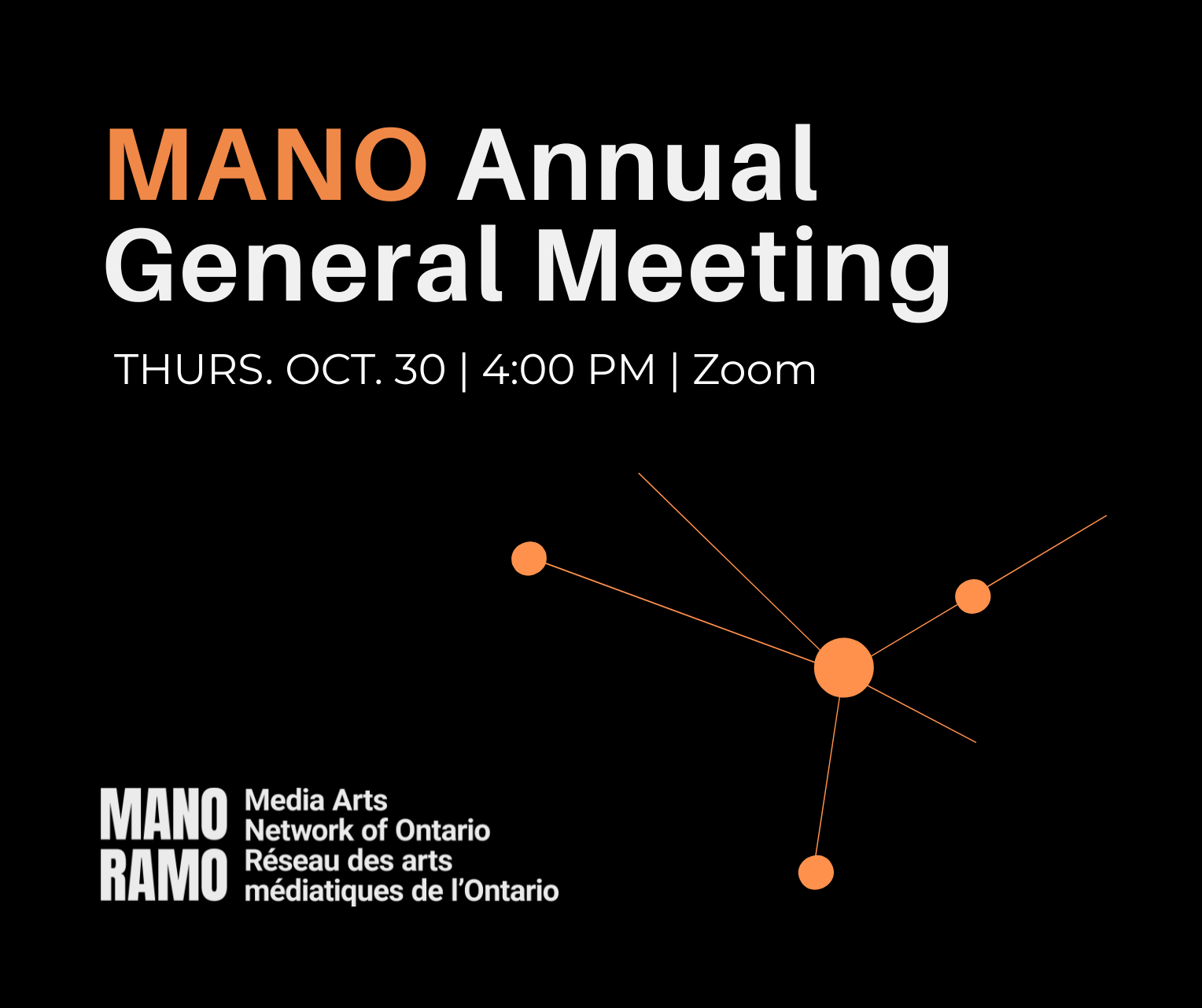 White and orange text on black background: MANO Annual General Meeting. Thurs. Oct. 30, 4:00 p.m., Zoom. Media Arts Network of Ontario logo.