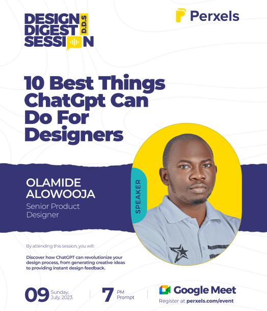 Invitation for Olamide Alowooja's talk on '10 Best Things ChatGpt Can Do for Designers,' organized by Perxels