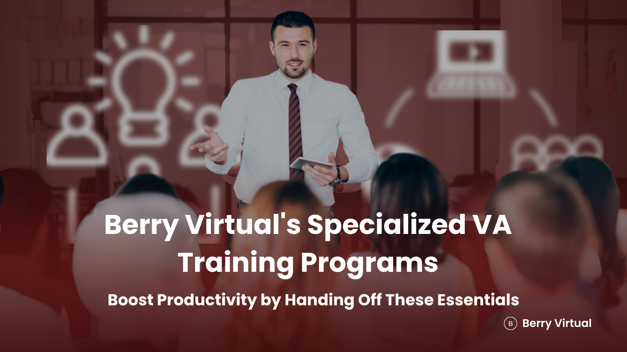 Man presenting to an audience with overlaid icons and text promoting Berry Virtual’s Specialized VA Training Programs to boost productivity.