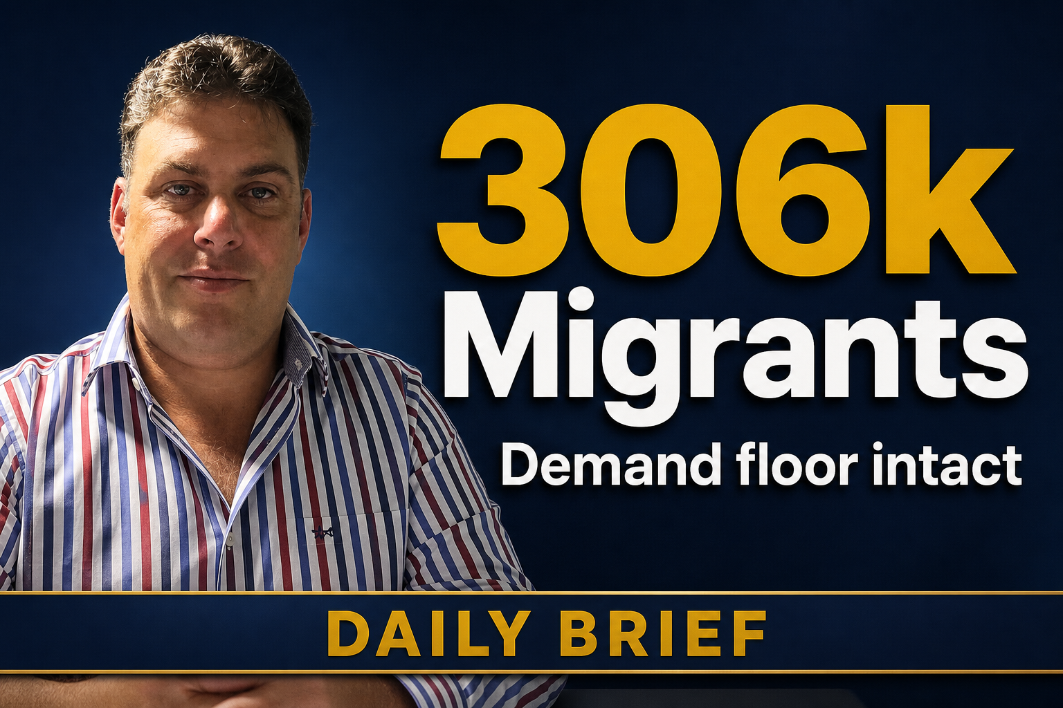 306,000 Net Migration: The Real Property Demand Floor