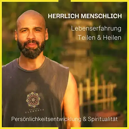Herrlich Menschlich - Lebenserfahrung Teilen & Heilen