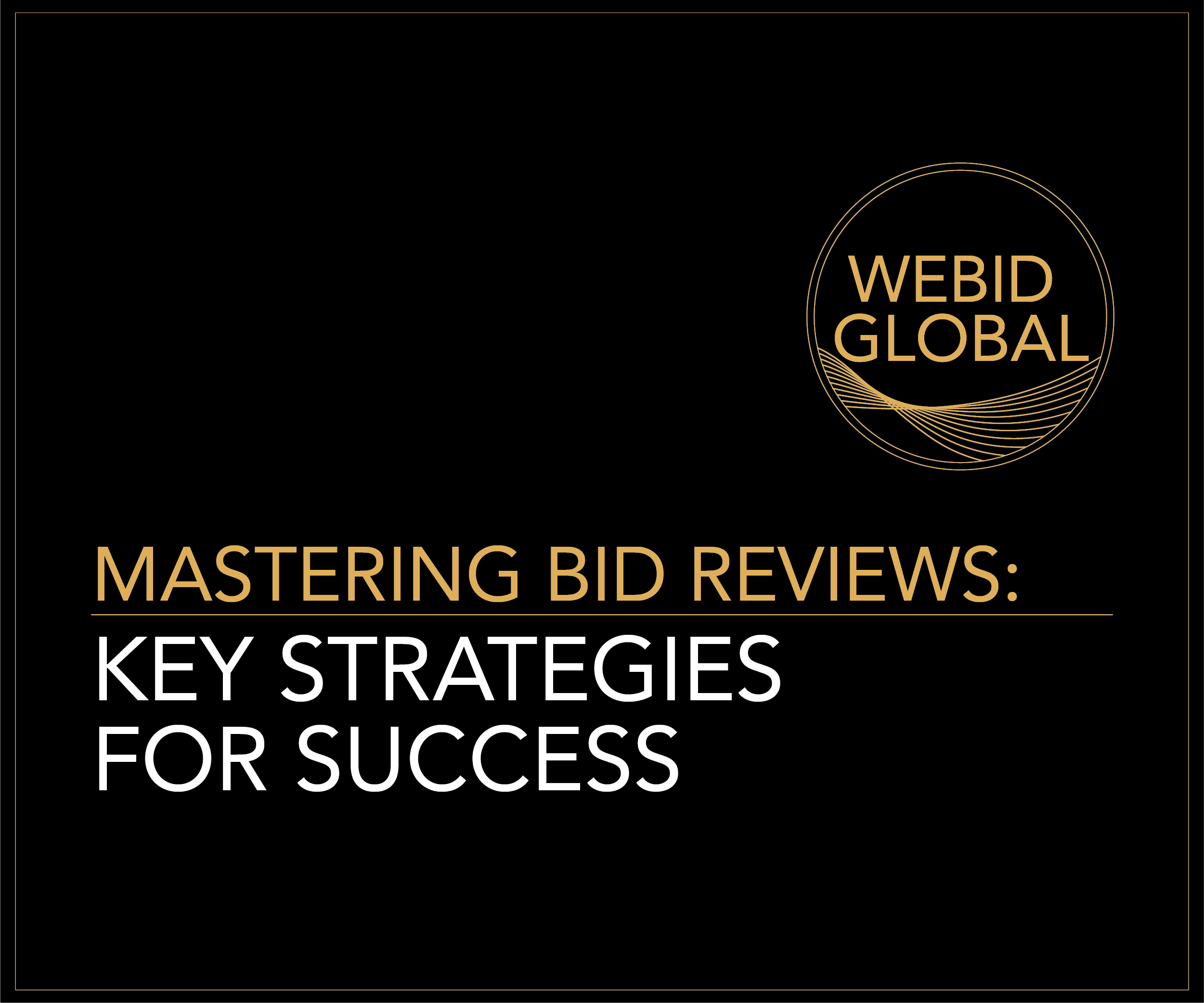 Mastering Bid Reviews: Key Strategies for Success