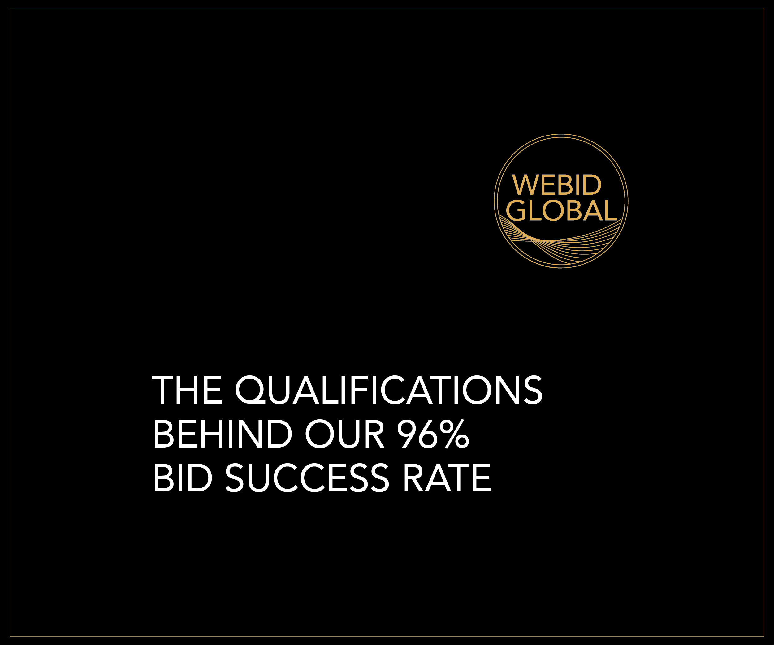 The Qualifications Behind Our 96% Bid Success Rate