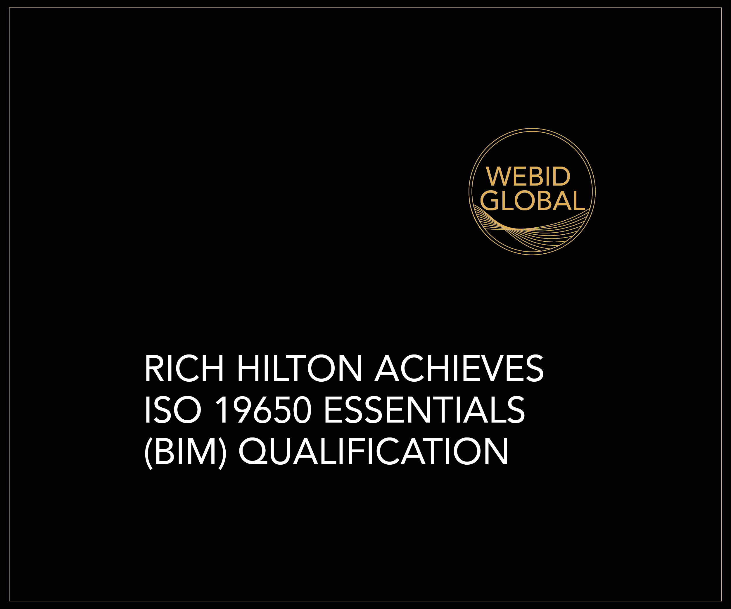 Rich Hilton Achieves ISO 19650 Essentials (BIM) Qualification