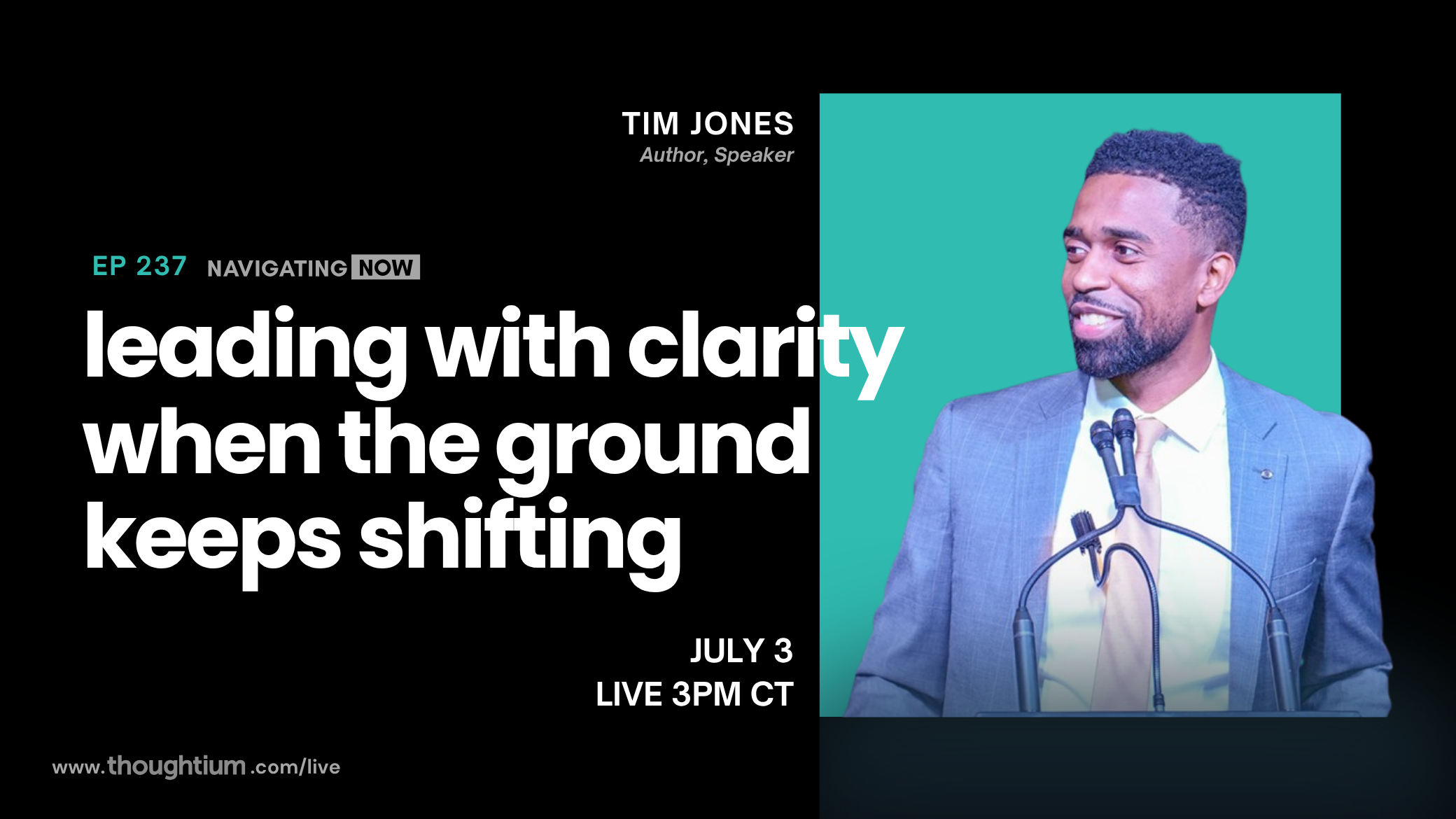 Tim Jones, author and leadership advisor, discussing Leading with Clarity – Livestream on YouTube, July 3rd at 3pm CT