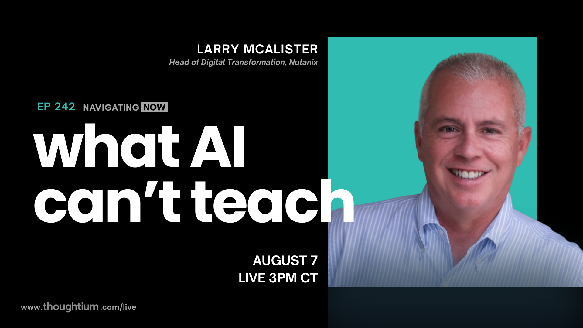 Larry McAlister, leadership advisor, discussing Emotional Intelligence in the Age of AI - Livestream on YouTube, Thursday, August 7 at 3pm CT