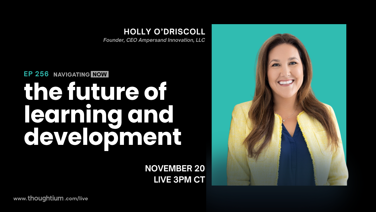 Holly O’Driscoll, Founder of O’Driscoll Culture Catalyst, discussing Human-Centered Learning & Design Thinking – Livestream on YouTube, Thursday, November 20 at 3pm CT
