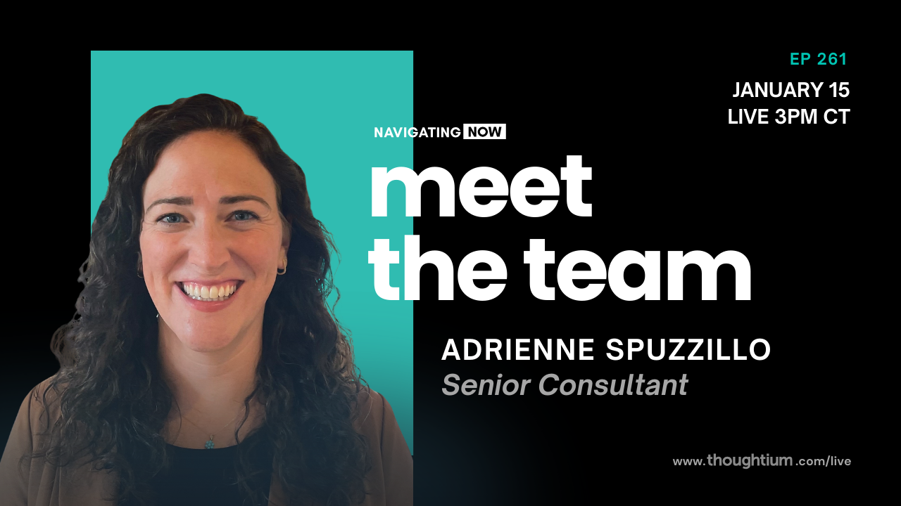 Meet the Team episode with Adrienne Spuzzillo, Senior Consultant at Thoughtium – Livestream on YouTube, Thursday, January 15 at 3pm CT