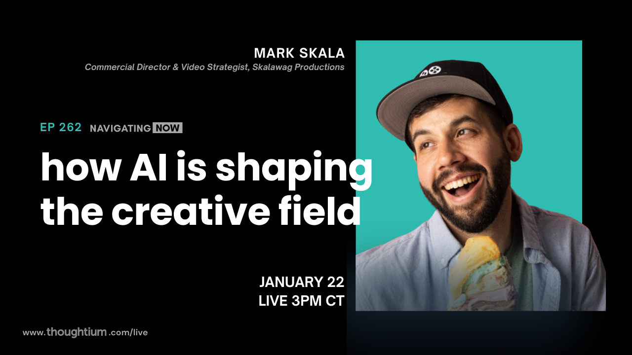 Mark Skala discussing How AI Is Shaping the Creative Field – Livestream on YouTube, Thursday, January 22 at 3pm CT